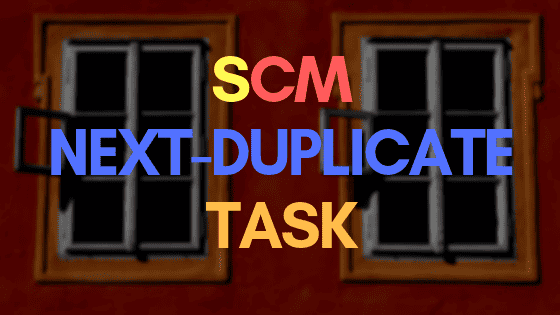 SCM next duplicate