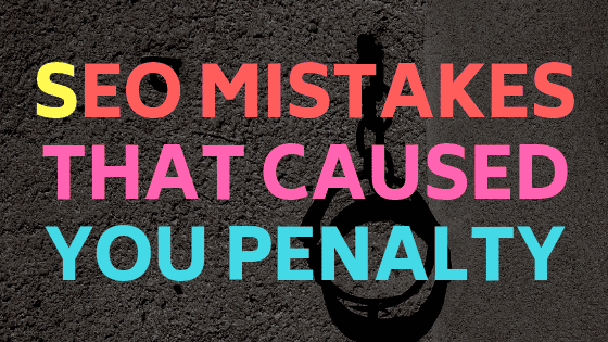 seo mistakes that caused penalty