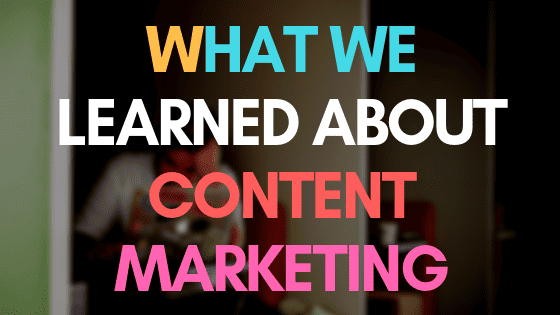 what we learned about content marketing